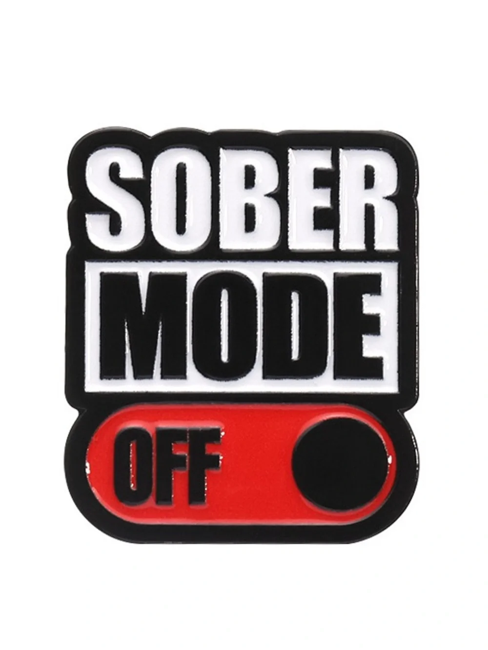 Sober Mode Off Enamel Pin – Funny Recovery Humor Lapel Pin Badge